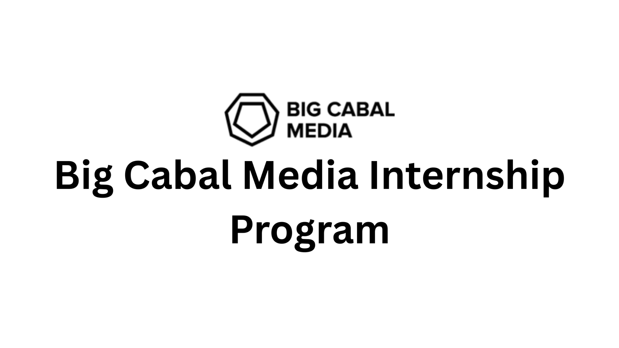 Big Cabal Media Internship Program 2025