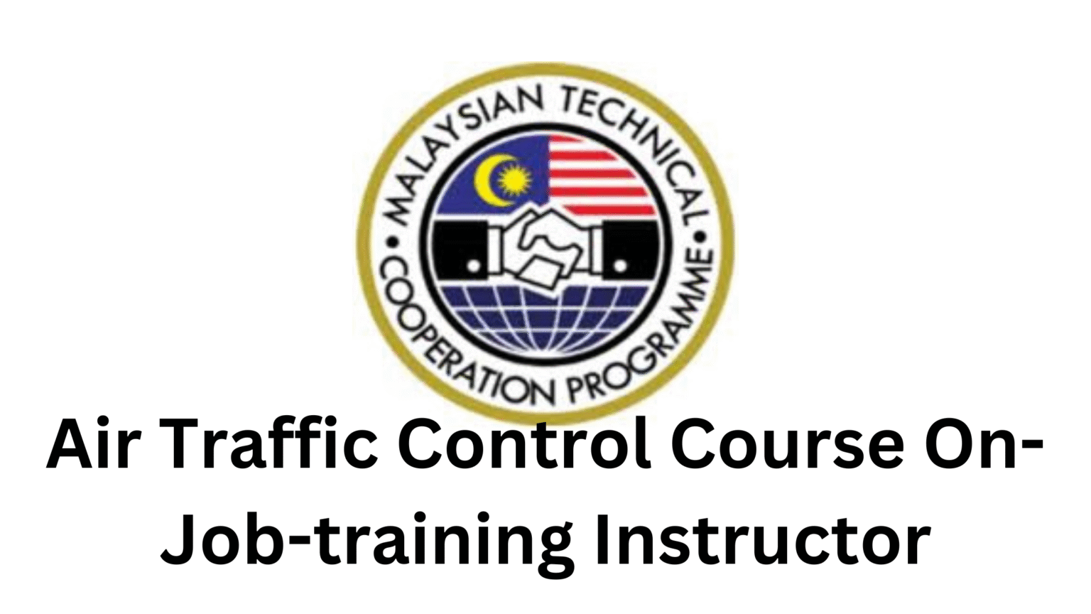 2025 Air Traffic Control Course On-Job-training Instructor By Malaysian ...