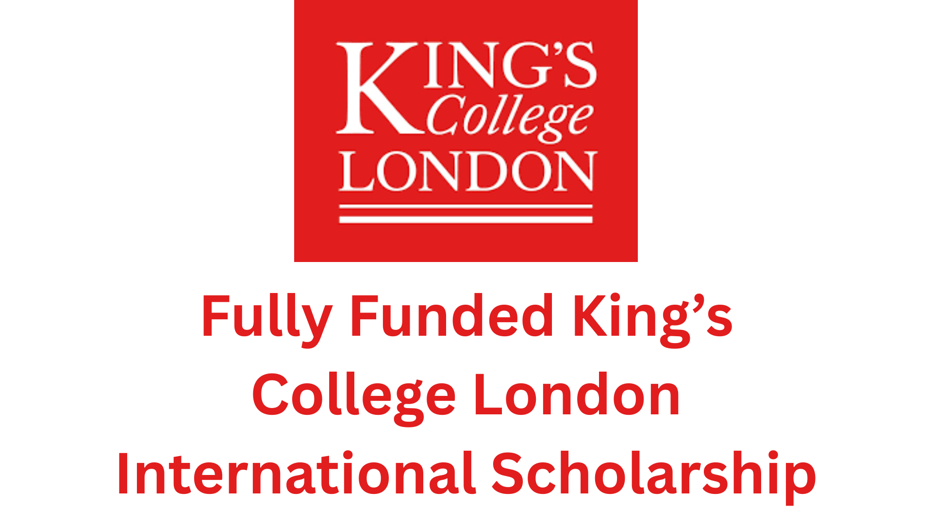 Fully Funded King’s College London International Scholarship 2025 ...