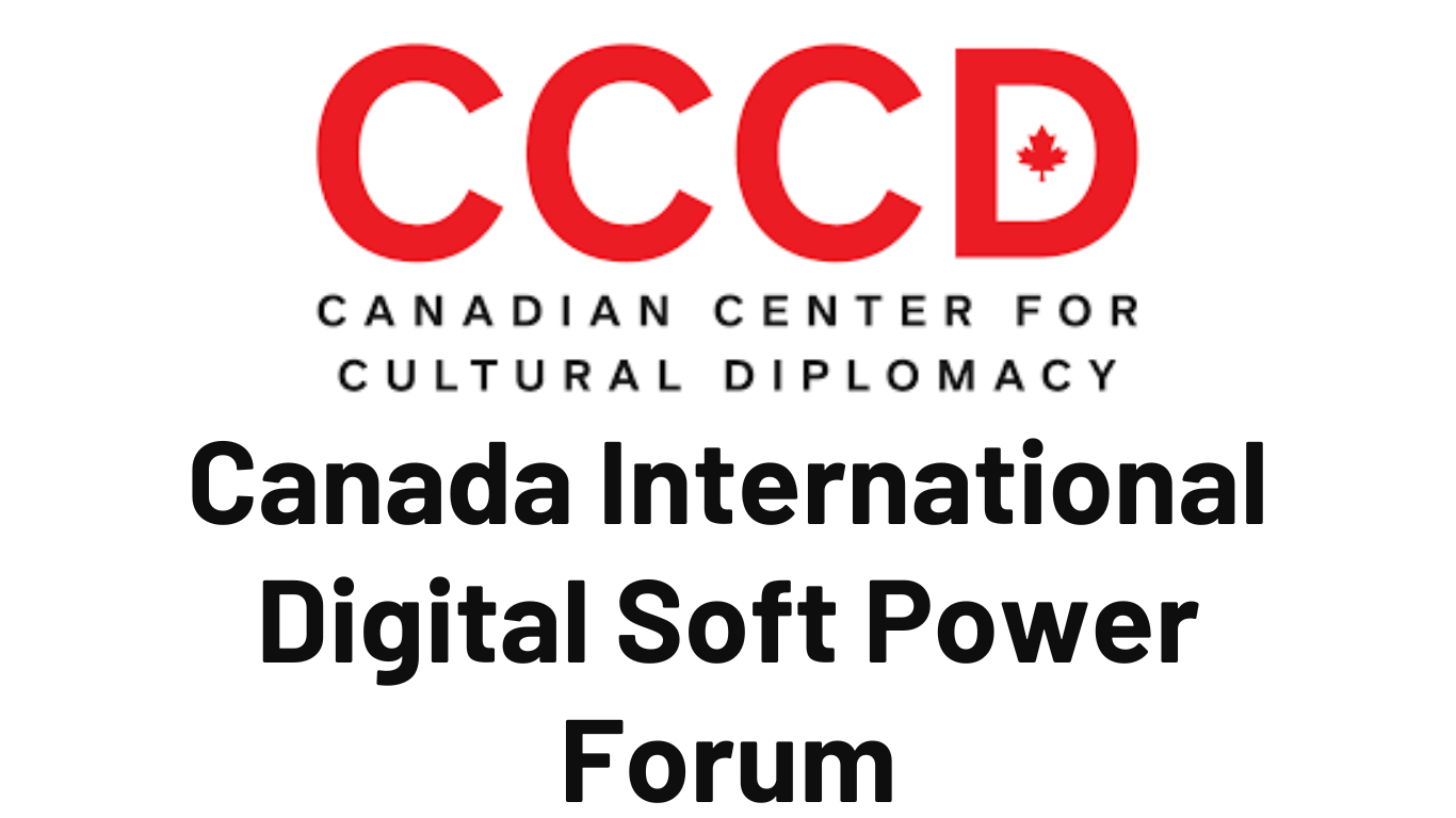 Canada International Digital Soft Power Forum 2025 | Fully Funded ...