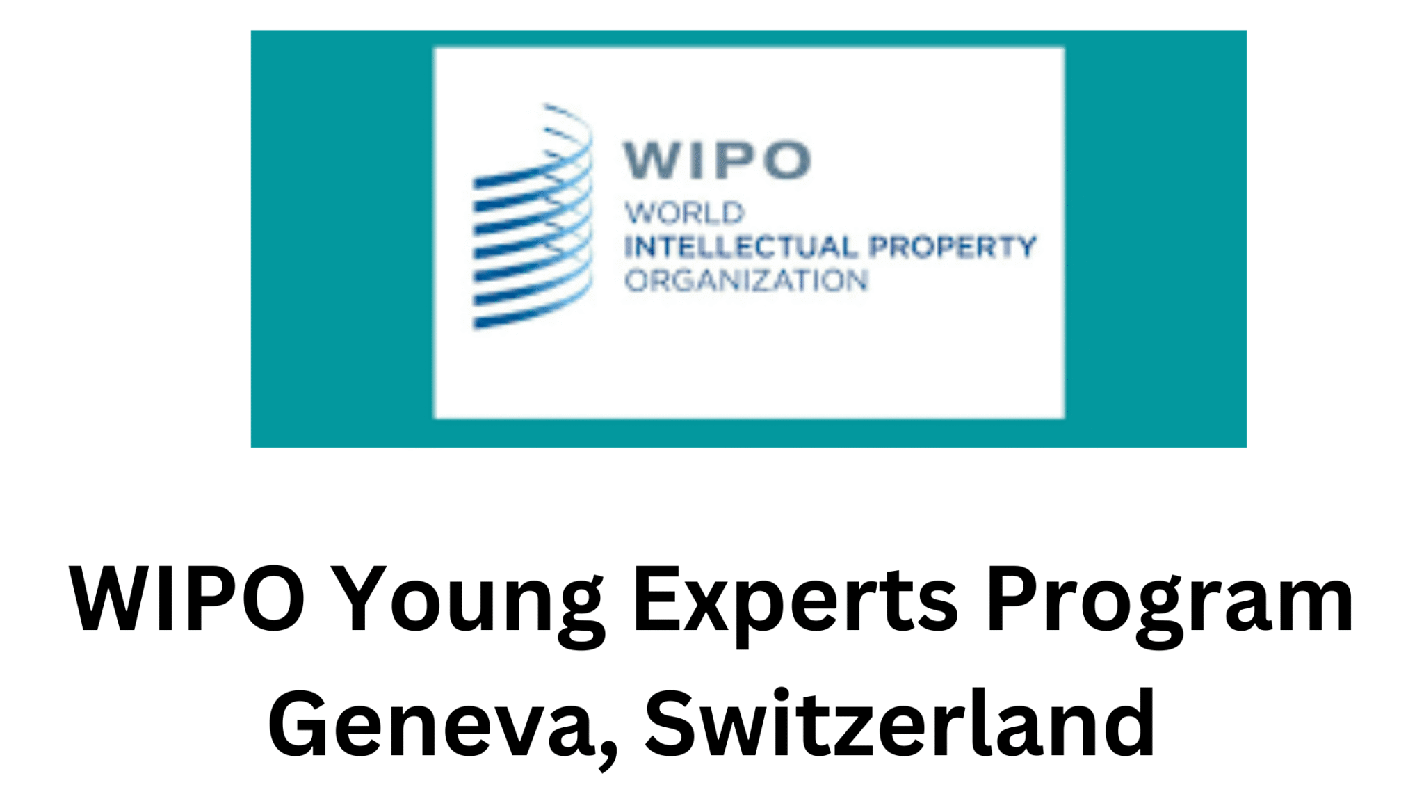 Exciting Opportunity: Cohort 2026 Of WIPO Young Experts Program Geneva ...