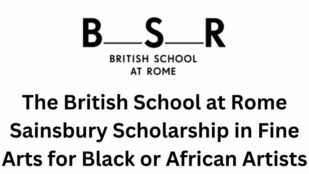 The British School at Rome Sainsbury Scholarship in Fine Arts 2026