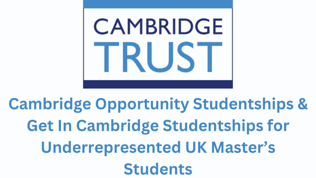 Cambridge Opportunity Studentships & Get In Cambridge Studentships