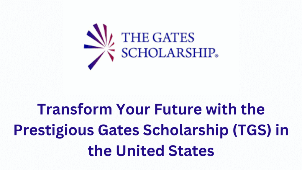 The Prestigious Gates Scholarship (TGS)