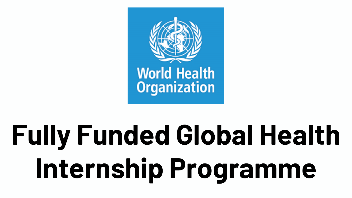 WHO Global Internship Programme 2025: Fully Funded Health Internship