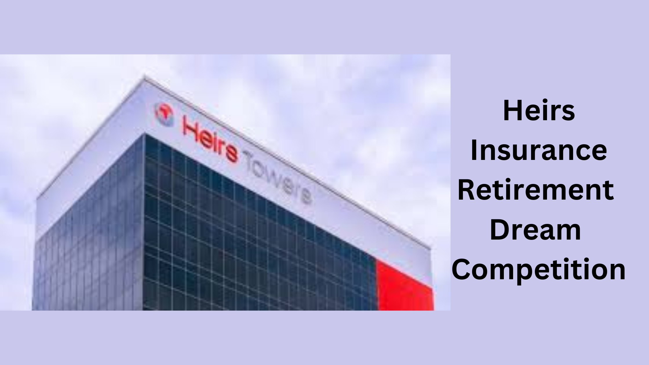 1 20250822 111123 0000 - 2025 Heirs Insurance Retirement Dream Competition (Win Up to N5 million Retirement Fund)