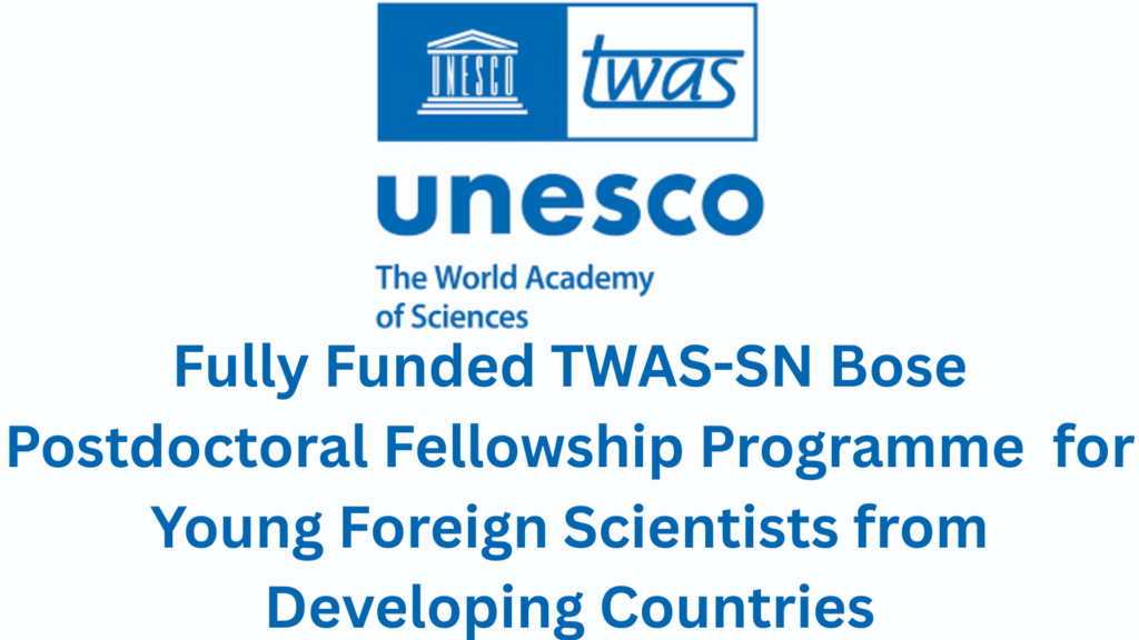 Fully Funded TWAS-SN Bose Postdoctoral Fellowship Programme 2025