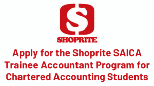 Apply for the Shoprite SAICA Trainee Accountant Program 2025