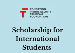 png 20240909 144807 0000 768x545 1 - Pierre Elliott Trudeau Scholarship 2026 in Canada