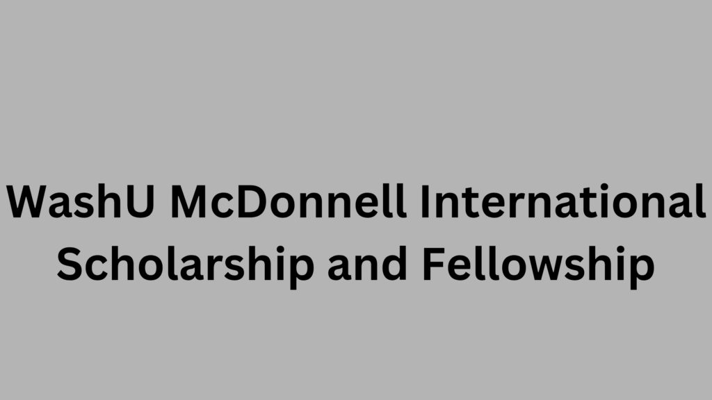 WashU McDonnell International Scholarship and Fellowship 20251001 210626 0001 - 2026 WashU McDonnell International Scholarship and Fellowship 