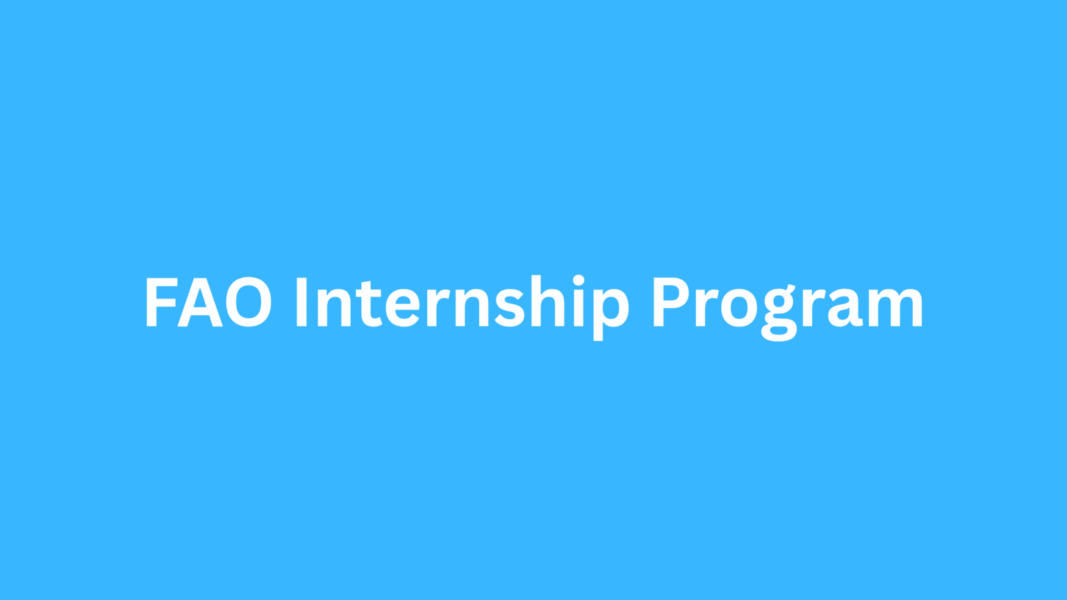 FAO Internship Program 2026 For Students Worldwide