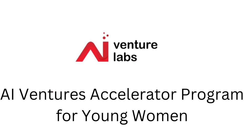 1 20251111 192112 0000 - AI Ventures Accelerator Program 2026 for Young Women