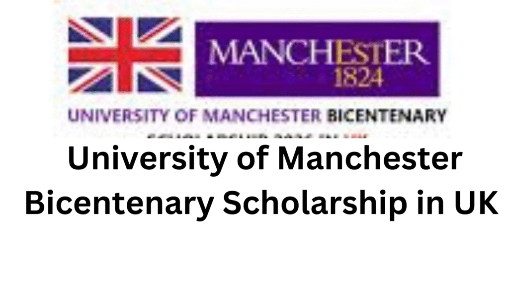 2 20251112 182113 0001 - University of Manchester Bicentenary Scholarship 2026  in UK | Fully Funded