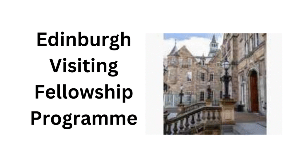 2 20251118 164300 0001 - Edinburgh Visiting Fellowship Programme 2026 in UK