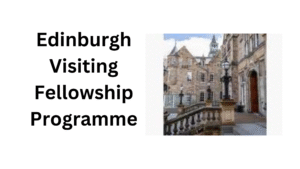 2 20251118 164300 0001 - Edinburgh Visiting Fellowship Programme 2026 in UK
