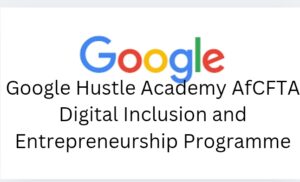 Screenshot 20251124 213508 - Google Hustle Academy AfCFTA Digital Inclusion and Entrepreneurship Programme (ADIEP) for African SMEs